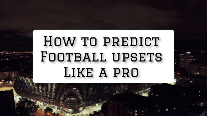 how to predict football upsets